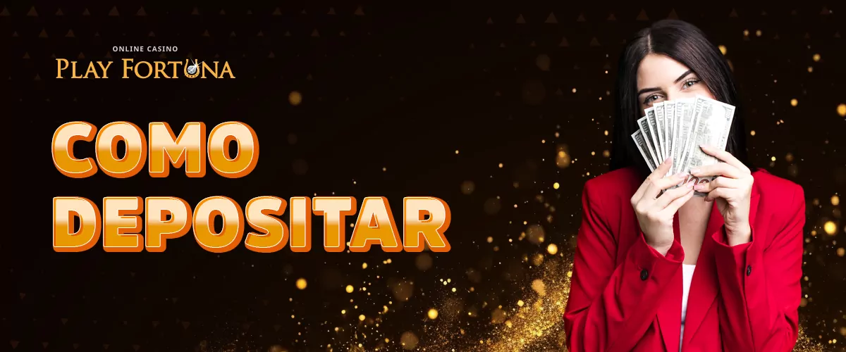Instru&ccedil;&otilde;es para principiantes sobre como depositar na Play Fortuna